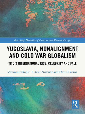 cover image of Yugoslavia, Nonalignment and Cold War Globalism